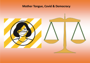 Read more about the article Mother Tongue, Covid and Democracy
